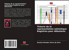 Bookcover of Théorie de la représentation sémiotique Registres pour débutants