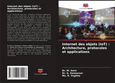 Bookcover of Internet des objets (IoT) : Architecture, protocoles et applications