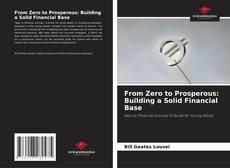 Bookcover of From Zero to Prosperous: Building a Solid Financial Base