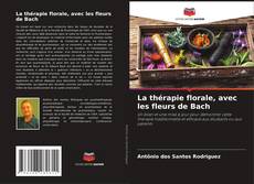 Bookcover of La thérapie florale, avec les fleurs de Bach