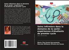 Bookcover of Soins infirmiers dans le domaine de la santé : expériences d'étudiants de premier cycle