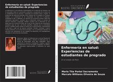 Enfermería en salud: Experiencias de estudiantes de pregrado kitap kapağı