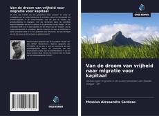 Portada del libro de Van de droom van vrijheid naar migratie voor kapitaal