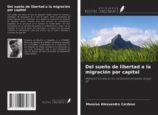 Del sueño de libertad a la migración por capital kitap kapağı