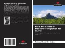 Bookcover of From the dream of freedom to migration for capital