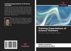 Bookcover of Training Expectations of Science Teachers