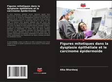 Bookcover of Figures mitotiques dans la dysplasie épithéliale et le carcinome épidermoïde