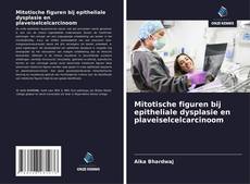 Portada del libro de Mitotische figuren bij epitheliale dysplasie en plaveiselcelcarcinoom