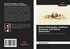 Bookcover of Moral Philosophy, Political Economy and Penal Semantics