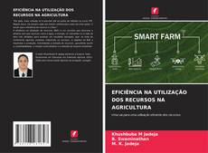 Couverture de EFICIÊNCIA NA UTILIZAÇÃO DOS RECURSOS NA AGRICULTURA