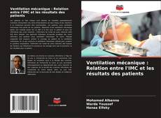 Bookcover of Ventilation mécanique : Relation entre l'IMC et les résultats des patients