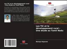 Bookcover of Les TIC et le développement rural : Une étude au Tamil Nadu