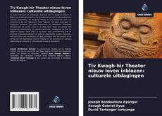 Portada del libro de Tiv Kwagh-hir Theater nieuw leven inblazen: culturele uitdagingen