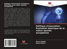 Bookcover of Politique d'innovation: Évaluation théorique de la valeur ajoutée européenne