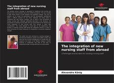 Bookcover of The integration of new nursing staff from abroad