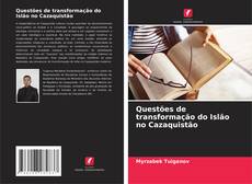 Bookcover of Questões de transformação do Islão no Cazaquistão