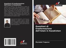 Bookcover of Questioni di trasformazione dell'Islam in Kazakistan