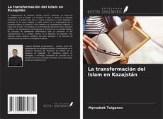 Обложка La transformación del Islam en Kazajstán