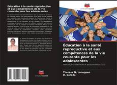 Bookcover of Éducation à la santé reproductive et aux compétences de la vie courante pour les adolescentes