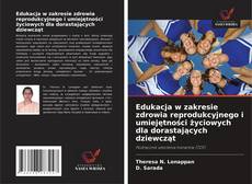 Copertina di Edukacja w zakresie zdrowia reprodukcyjnego i umiejętności życiowych dla dorastających dziewcząt