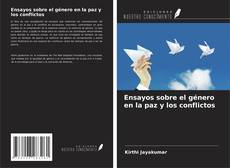 Portada del libro de Ensayos sobre el género en la paz y los conflictos