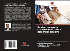 Bookcover of Douleurs musculo-squelettiques chez le personnel dentaire