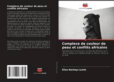 Bookcover of Complexe de couleur de peau et conflits africains