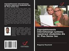 Copertina di Zaprojektowanie internetowego systemu rejestracji studentów dla St. Pius Senior Sec