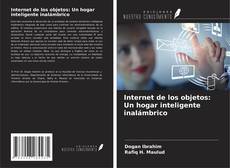 Bookcover of Internet de los objetos: Un hogar inteligente inalámbrico