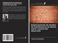 Bookcover of Emplazamiento de tiendas de transferencia de dinero móvil: Control del desarrollo