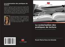 Bookcover of La scolarisation des pratiques de lecture