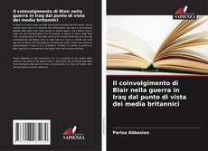 Bookcover of Il coinvolgimento di Blair nella guerra in Iraq dal punto di vista dei media britannici