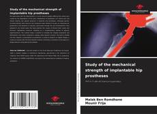 Study of the mechanical strength of implantable hip prostheses kitap kapağı