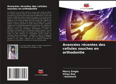 Bookcover of Avancées récentes des cellules souches en orthodontie