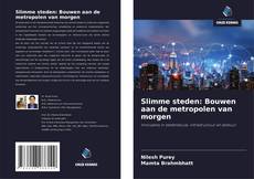 Portada del libro de Slimme steden: Bouwen aan de metropolen van morgen