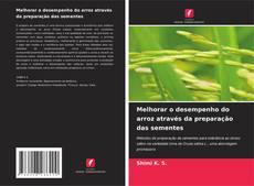 Couverture de Melhorar o desempenho do arroz através da preparação das sementes