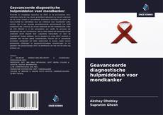 Portada del libro de Geavanceerde diagnostische hulpmiddelen voor mondkanker