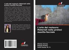 Bookcover of L'arte del restauro: Materiali nella protesi maxillo-facciale