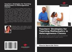 Teachers' Strategies for Teaching Mathematics in Heterogeneous Classes kitap kapağı