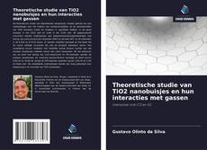 Portada del libro de Theoretische studie van TiO2 nanobuisjes en hun interacties met gassen