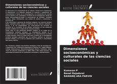 Bookcover of Dimensiones socioeconómicas y culturales de las ciencias sociales