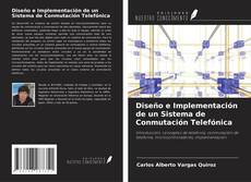Bookcover of Diseño e Implementación de un Sistema de Conmutación Telefónica
