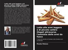 Bookcover of Lotta alle armi leggere e di piccolo calibro illegali attraverso l'amnistia delle armi da fuoco