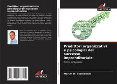 Bookcover of Predittori organizzativi e psicologici del successo imprenditoriale