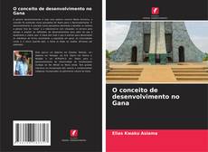 Couverture de O conceito de desenvolvimento no Gana