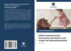 Copertina di Affekt-respiratorischer Paroxysmus bei Kindern und Fragen der Behandlungstaktik