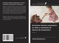 Bookcover of Paroxismo afectivo-respiratorio en niños y cuestiones de tácticas de tratamiento.