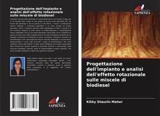 Portada del libro de Progettazione dell'impianto e analisi dell'effetto rotazionale sulle miscele di biodiesel