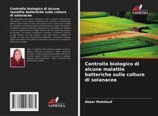 Bookcover of Controllo biologico di alcune malattie batteriche sulle colture di solanacee