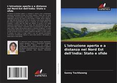 Bookcover of L'istruzione aperta e a distanza nel Nord Est dell'India: Stato e sfide